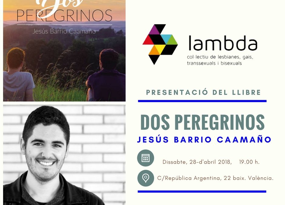 L’escriptor Jesús Barrio presenta la seva novel·la ‘Dos peregrinos’ el 28 d’abril a la seu de Lambda